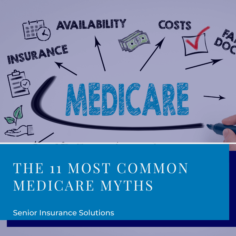 the-11-most-common-medicare-myths-senior-insurance-solutions