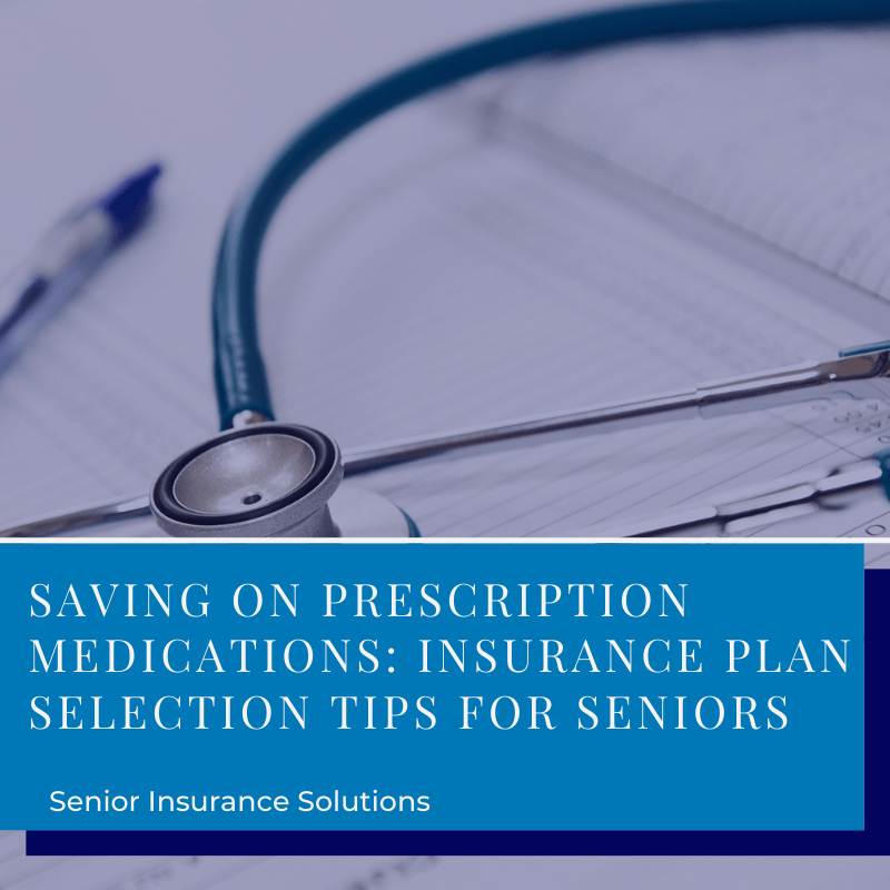 Image featuring blog post title "Saving on Prescription Medications: Tips for Seniors Selecting an Insurance Plan