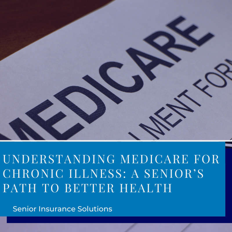 A graphic with a Medicare form in the background that features the blog title "Understanding Medicare for Chronic Illness: A Senior’s Path to Better Health."