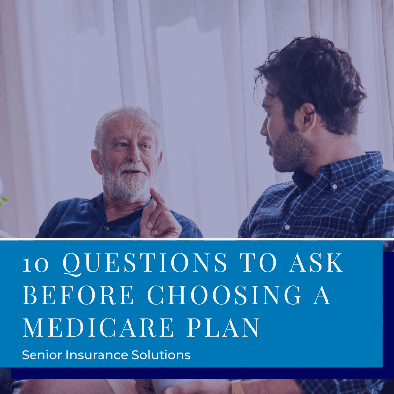 A picture of an older gentleman talking to his son with a blue overlay. The graphic features text that reads, "10 Questions to Ask Before Choosing a Medicare Plan; Senior Insurance Solutions."